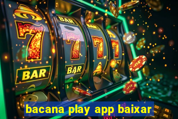 bacana play app baixar